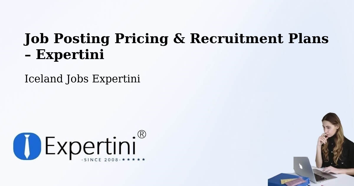 Job Posting Pricing & Recruitment Plans – Álftanes - Álftanes, Iceland Jobs Expertini
